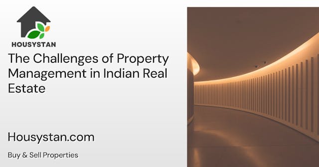 The Challenges of Property Management in Indian Real Estate
