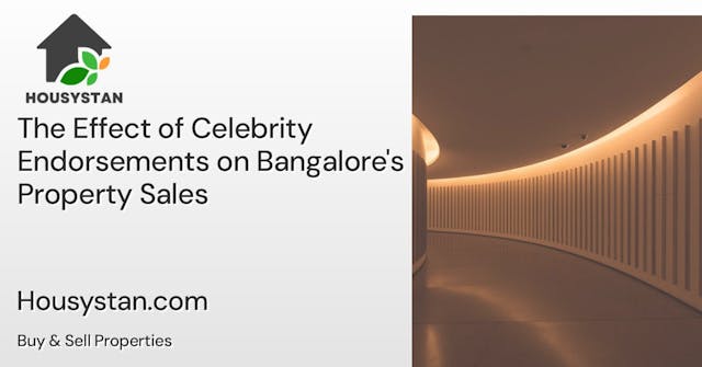 The Effect of Celebrity Endorsements on Bangalore's Property Sales