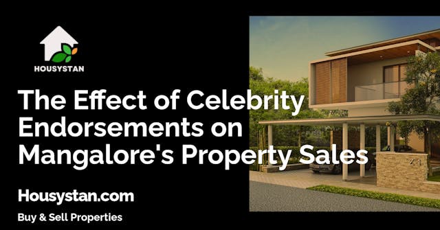 The Effect of Celebrity Endorsements on Mangalore's Property Sales