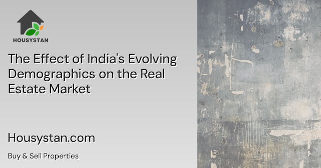 The Effect of India's Evolving Demographics on the Real Estate Market