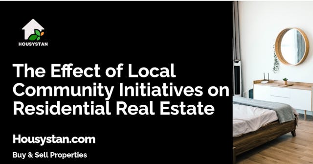 The Effect of Local Community Initiatives on Residential Real Estate