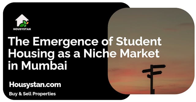 The Emergence of Student Housing as a Niche Market in Mumbai