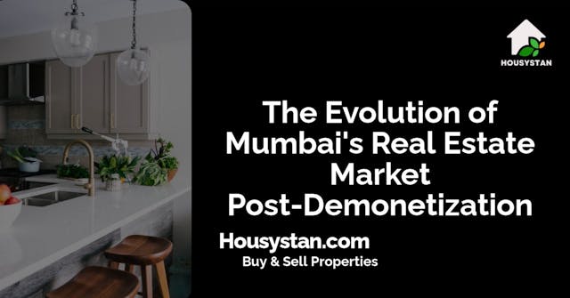 The Evolution of Mumbai's Real Estate Market Post-Demonetization