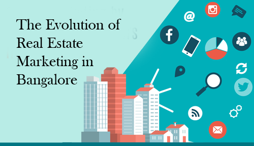 The Evolution of Real Estate Marketing in Bangalore