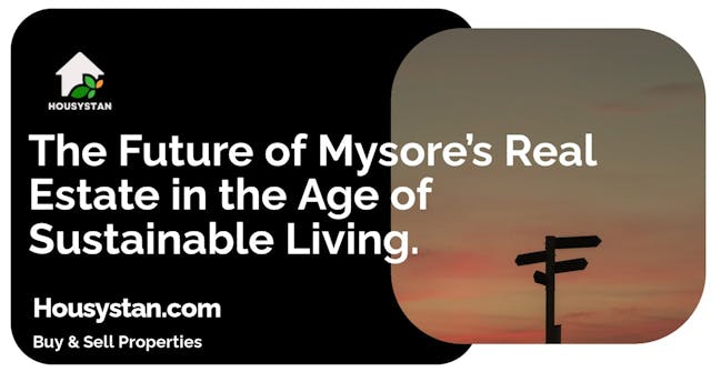 The Future of Mysore’s Real Estate in the Age of Sustainable Living