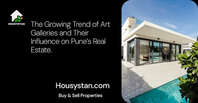 The Growing Trend of Art Galleries and Their Influence on Pune’s Real Estate