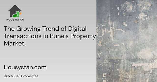 The Growing Trend of Digital Transactions in Pune’s Property Market