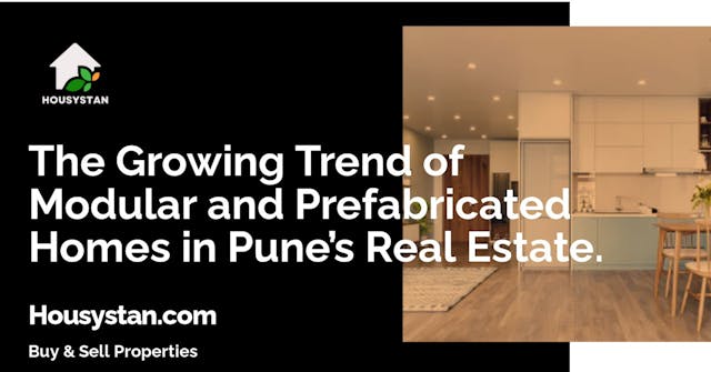 The Growing Trend of Modular and Prefabricated Homes in Pune’s Real Estate