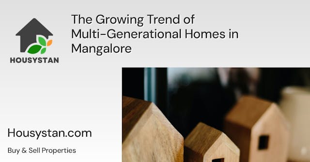 The Growing Trend of Multi-Generational Homes in Mangalore
