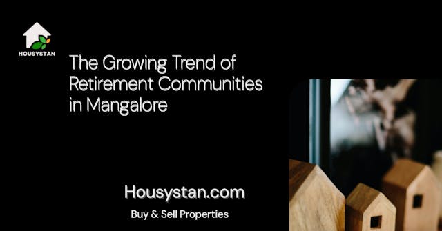 The Growing Trend of Retirement Communities in Mangalore