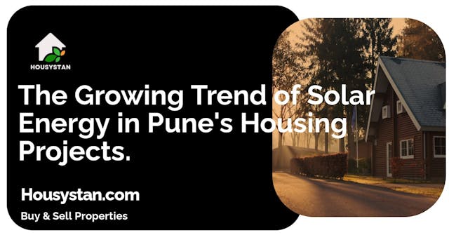The Growing Trend of Solar Energy in Pune's Housing Projects