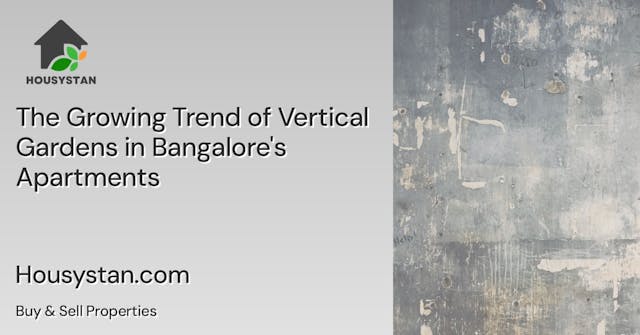 The Growing Trend of Vertical Gardens in Bangalore's Apartments