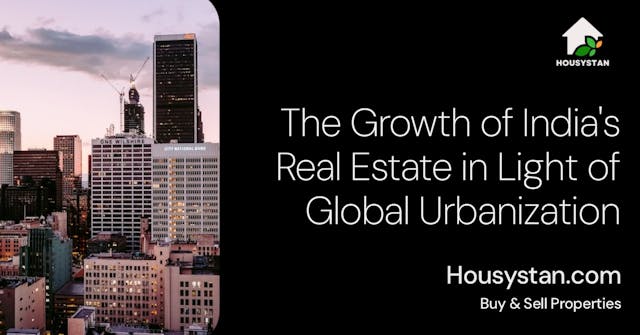 The Growth of India's Real Estate in Light of Global Urbanization