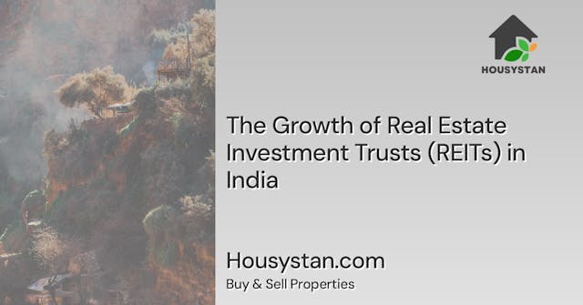 The Growth of Real Estate Investment Trusts (REITs) in India