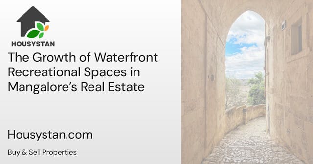 The Growth of Waterfront Recreational Spaces in Mangalore’s Real Estate
