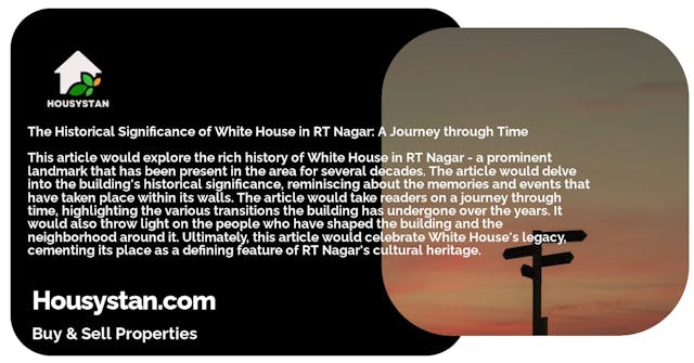 The Historical Significance of White House in RT Nagar: A Journey through Time