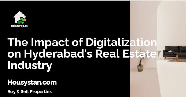 The Impact of Digitalization on Hyderabad's Real Estate Industry