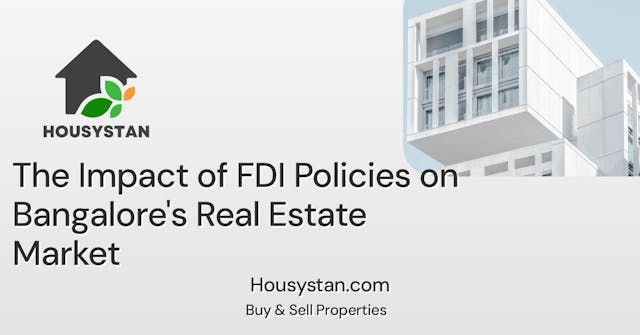 The Impact of FDI Policies on Bangalore's Real Estate Market