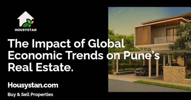 The Impact of Global Economic Trends on Pune's Real Estate