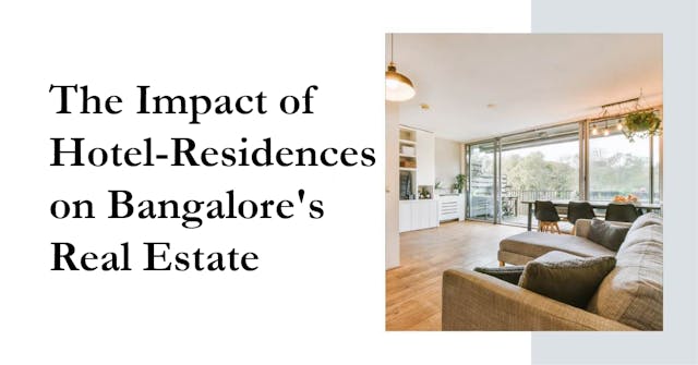 The Impact of Hotel-Residences on Bangalore's Real Estate