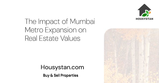 The Impact of Mumbai Metro Expansion on Real Estate Values