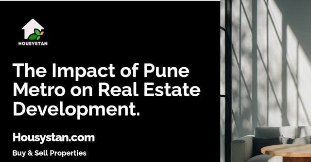 The Impact of Pune Metro on Real Estate Development