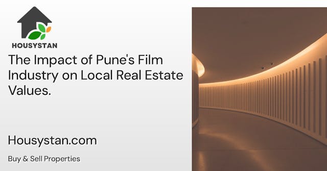 The Impact of Pune's Film Industry on Local Real Estate Values