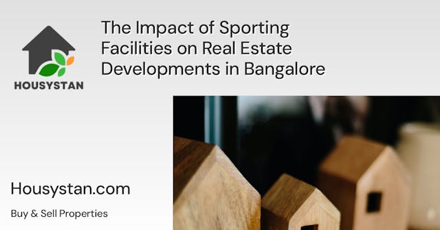 The Impact of Sporting Facilities on Real Estate Developments in Bangalore