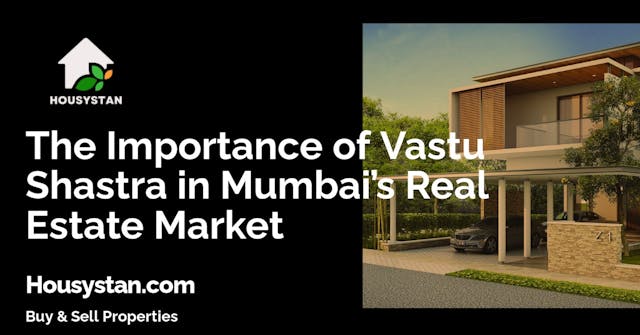The Importance of Vastu Shastra in Mumbai’s Real Estate Market