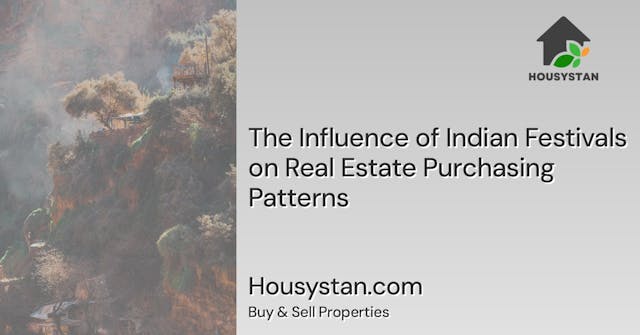 The Influence of Indian Festivals on Real Estate Purchasing Patterns