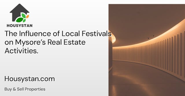 The Influence of Local Festivals on Mysore’s Real Estate Activities