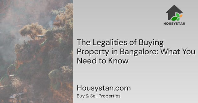 The Legalities of Buying Property in Bangalore: What You Need to Know