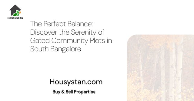 The Perfect Balance: Discover the Serenity of Gated Community Plots in South Bangalore