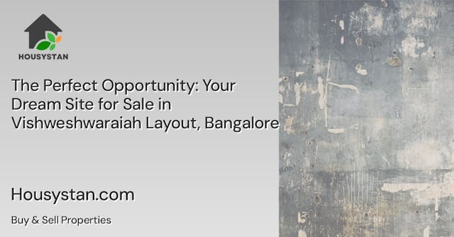 The Perfect Opportunity: Your Dream Site for Sale in Vishweshwaraiah Layout, Bangalore