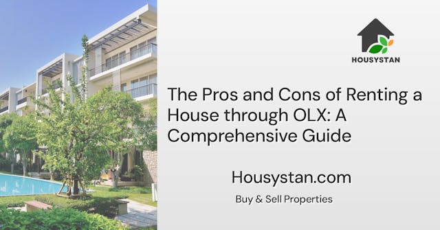 The Pros and Cons of Renting a House through OLX: A Comprehensive Guide