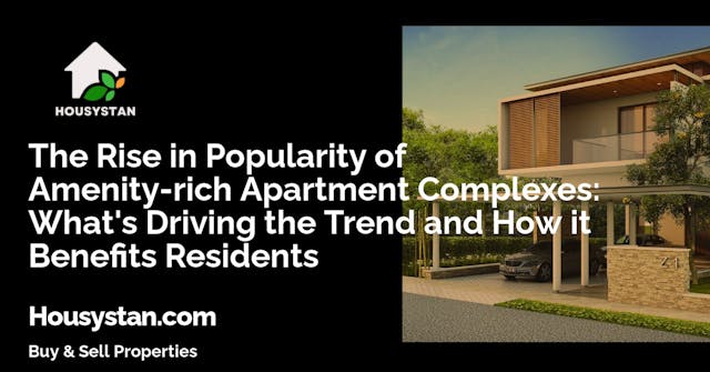 The Rise in Popularity of Amenity-rich Apartment Complexes: What's Driving the Trend and How it Benefits Residents