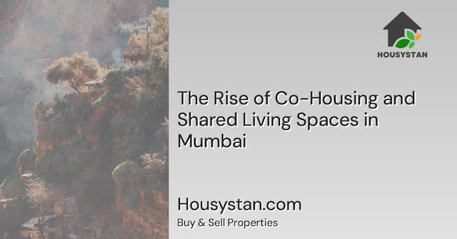 The Rise of Co-Housing and Shared Living Spaces in Mumbai