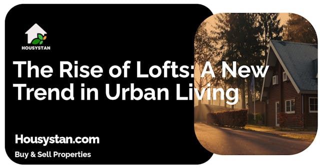 The Rise of Lofts: A New Trend in Urban Living
