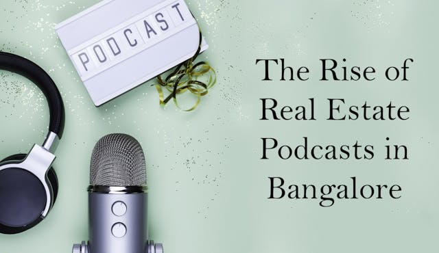The Rise of Real Estate Podcasts in Bangalore