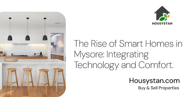 The Rise of Smart Homes in Mysore: Integrating Technology and Comfort