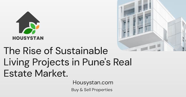 The Rise of Sustainable Living Projects in Pune's Real Estate Market