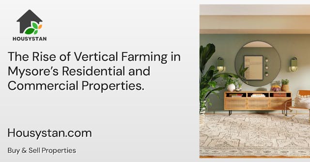 The Rise of Vertical Farming in Mysore’s Residential and Commercial Properties
