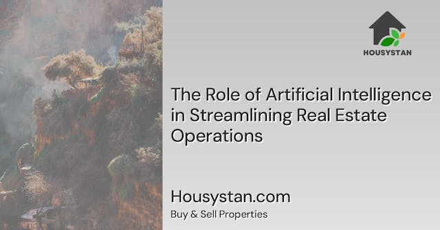 The Role of Artificial Intelligence in Streamlining Real Estate Operations