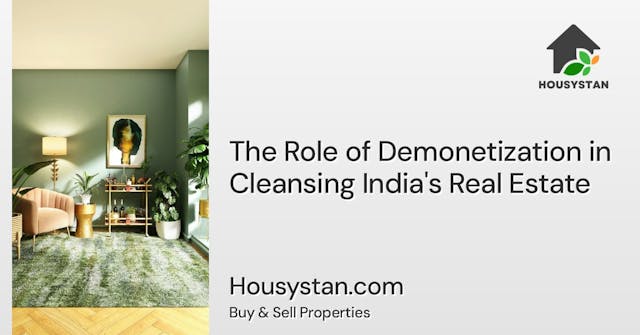 The Role of Demonetization in Cleansing India's Real Estate