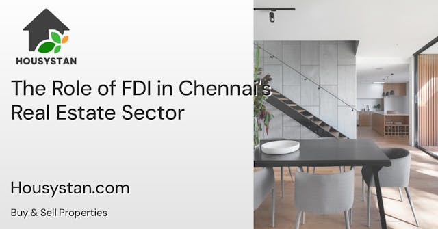 The Role of FDI in Chennai's Real Estate Sector