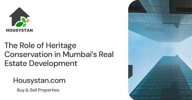 The Role of Heritage Conservation in Mumbai’s Real Estate Development