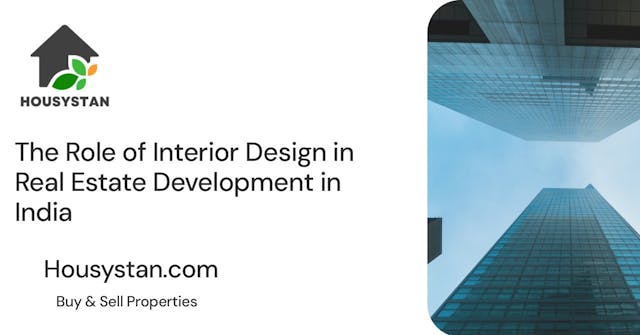 The Role of Interior Design in Real Estate Development in India