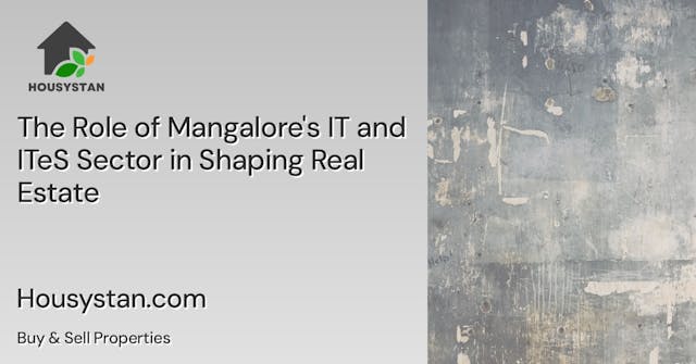 The Role of Mangalore's IT and ITeS Sector in Shaping Real Estate