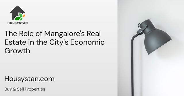 The Role of Mangalore's Real Estate in the City's Economic Growth