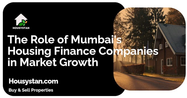 The Role of Mumbai's Housing Finance Companies in Market Growth